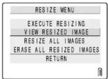 RESIZE MENU EXECUTE RESIZING VIEW RESIZED IMAGE RESIZE ALL IMAGES ERASE ALL RESIZED IMAGES RETURN