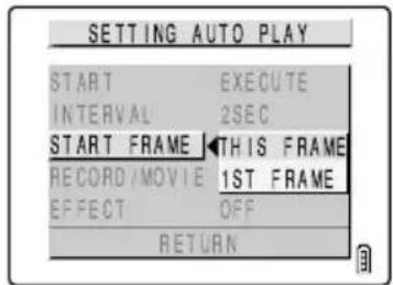 SETTING AUTO PLAY START EXECUTE INTERVAL 2SEC START FRAME THIS FRAME RECORD/MOVIE 1ST FRAME EFFECT OFF RETURN