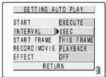 SETTING AUTO PLAY START EXECUTE INTERVAL 2SEC START FRAME THIS FRAME RECORD /MOVIE PLAYBACK EFFECT OFF RETURN