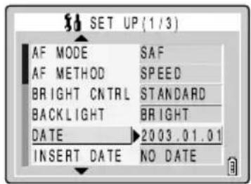 SET UP (1/3) AF MODE SAF AF METHOD SPEED BRIGHT CNTRL STANDARD BACKLIGHT BRIGHT DATE 2003.01.01 INSERT DATE NO DATE