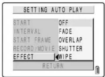 SETTING AUTO PLAY START OFF INTERVAL FADE START FRAME OVERLAP RECORD/MOVIE SHUTTER EFFECT WIPE RETURN