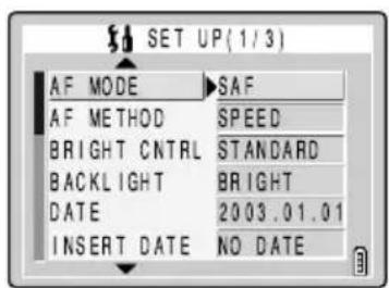 SET UP(1/3) AF MODE SAF AF METHOD SPEED BRIGHT CNTRL STANDARD BACKLIGHT BRIGHT DATE 2003.01.01 INSERT DATE NO DATE