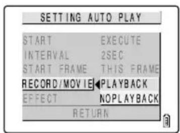 SETTING AUTO PLAY START EXECUTE INTERVAL 2SEC START FRAME THIS FRAME RECORD/MOVIE PLAYBACK EFFECT NO PLAYBACK RETURN