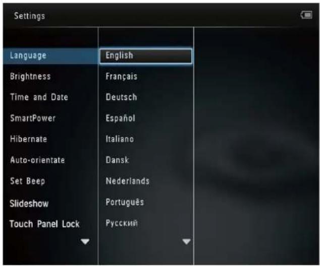 Settings Language English Brightness Français Time and Date Deutsch SmartPower Espanol Hibernate Italiano Auto-orientate Dansk Set Beep Nederlands Slideshow Português Touch Panel Lock Pyrckniŋ