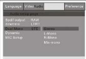 Language Video Audio Preference Audio setup menu Split output RAW downmix LTRT Dual Mono STE Stereo Dynamic L-Mono MIC Setup R-Mono Mix-mono