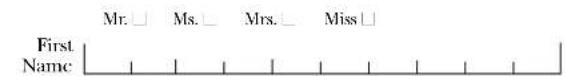 Mr. □ Ms. □ Mrs. □ Miss □ First Name