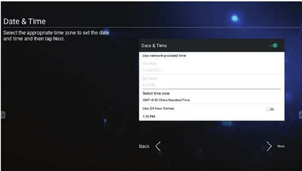 Date & Time Select the appropriate time zone to set the date and time and then tap Next. Date & Time Use network-provided time Set date 12/09/2017 Set time 4:37 PM Select time zone 0MT+0.00 China Standard Time Use 24-hour format 1:00 PM Back < > Next