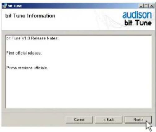 bit Tune Information audison bit Tune bit Tune V1.0 Release Notes: First official release. Prima versione ufficiale. Cancel < Back Next >
