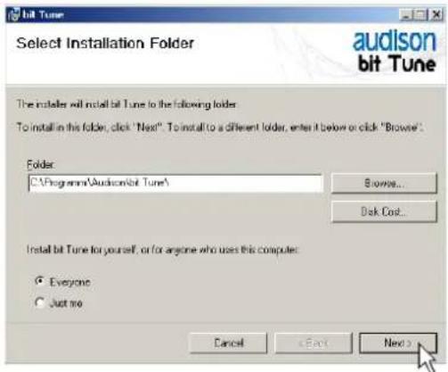 Select Installation Folder audison bit Tune The installer will install bit Tune to the following folder. To install in this folder, click "Next" To install to a different folder, enter it below or click "Browse". Folder: C:\Programm\Audison\bit Tune\ Browse... Disk Cost... Install bit Tune for yourself, or for anyone who uses this computer: Everyone Just no Cancel < Back Next >