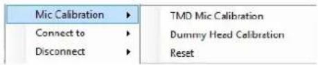 Mic Calibration ▶ Connect to ▶ Disconnect ▶ TMD Mic Calibration Dummy Head Calibration Reset