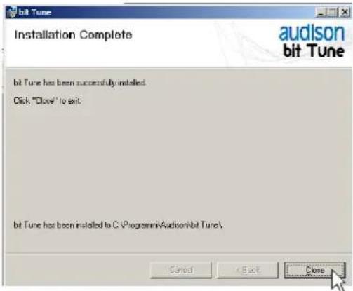 bit Tune Installation Complete audison bit Tune bit Tune has been successfully installed. Click "Close" to exit. bit Tune has been installed to C:\Programm\Audison\bit Tune\ Cancel < Back Close>