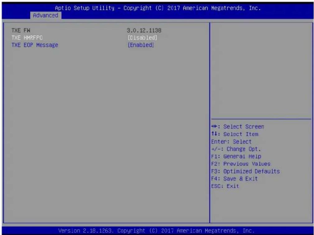 Aptio Setup Utility - Copyright (C) 2017 American Megatrends, Inc. Advanced TXE FW 3.0.12.1138 TXE HMRFPC [Disabled] TXE EOP Message [Enabled] +: Select Screen ↑↓: Select Item Enter: Select +/-: Change Opt. F1: General Help F2: Previous Values F3: Optimized Defaults F4: Save & Exit ESC: Exit Version 2.18.1263. Copyright (C) 2017 American Megatrends, Inc.