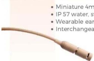 • Miniature 4m • IP 57 water, s • Wearable ear • Interchangea