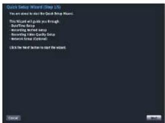 Quick Setup Wizard Step 1.0 You are needed to start the Quick Setup Wizard. This Wizard will guide you through. ShortTime Setup Recording Quick Setup Recording Audio Quality Setup Network Group (Microcontroller) I click the Next step to start the Wizard.