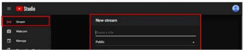 Studio (+) Stream New stream Create a title Public
