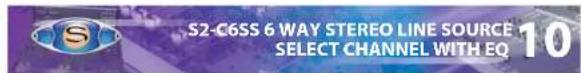 S2-C6SS 6 WAY STEREO LINE SOURCE SELECT CHANNEL WITH EQ 10