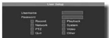 User Setup Username Password Record Network PTZ Quit Playback System Video Other