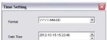 Time Setting Format: YYYY-MM-DD Data Time: 2012-10-15 15:22:46