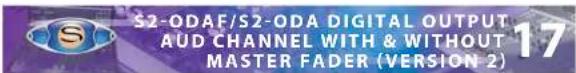 S2-ODAF/S2-ODA DIGITAL OUTPUT AUD CHANNEL WITH & WITHOUT MASTER FADER (VERSION 2)