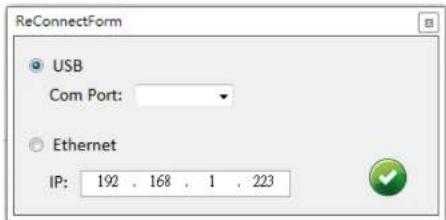 ReConnectForm USB Com Port: Ethernet IP: 192 . 168 . 1 . 223