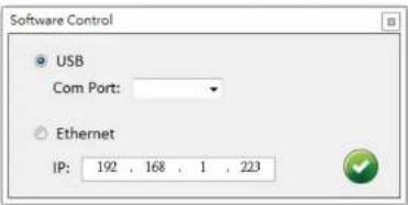 Software Control USB Com Port: Ethernet IP: 192 , 168 , 1 , 223