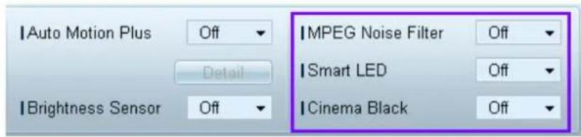 | Auto Motion Plus Off | IMPEG Noise Filter Off | | --------------------- | ---------------------- | | Detail | Smart LED Off | | Brightness Sensor Off | Cinema Black Off |