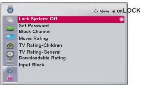 Lock System: Off Set Password Block Channel Movie Rating TV Rating-Children TV Rating-General Downloadable Rating Input Block