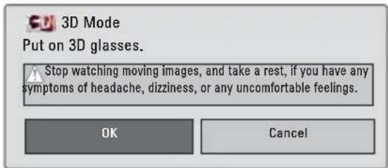 3D Mode Put on 3D glasses. Stop watching moving images, and take a rest, if you have any symptoms of headache, dizziness, or any uncomfortable feelings. OK Cancel