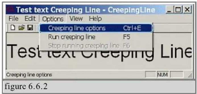 Test text Creeping Line - CreepingLine File Edit Options View Help Creeping line options Ctrl+E Run creeping line F5 Stop running creeping line F6 Test text Creeping Line Creeping line options NUM figure 6.6.2