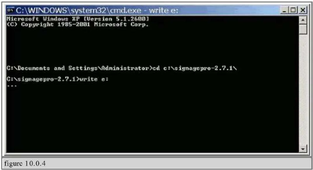 C:\WINDOWS\system32\cmd.exe - write e: Microsoft Windows XP [Version 5.1.2600] (C) Copyright 1985-2001 Microsoft Corp. C:\Documents and Settings\Administrator>cd c:\signagepro-2.7.1\ C:\signagepro-2.7.1>write e: ...