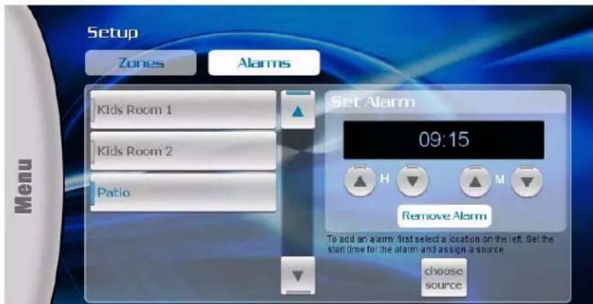 Setup Zones Alarms Kids Room 1 Kids Room 2 Patio Set Alarm 09:15 Remove Alarm To add an alarm first select a location on the left. Set the start time for the alarm and assign a source. choose source Menu