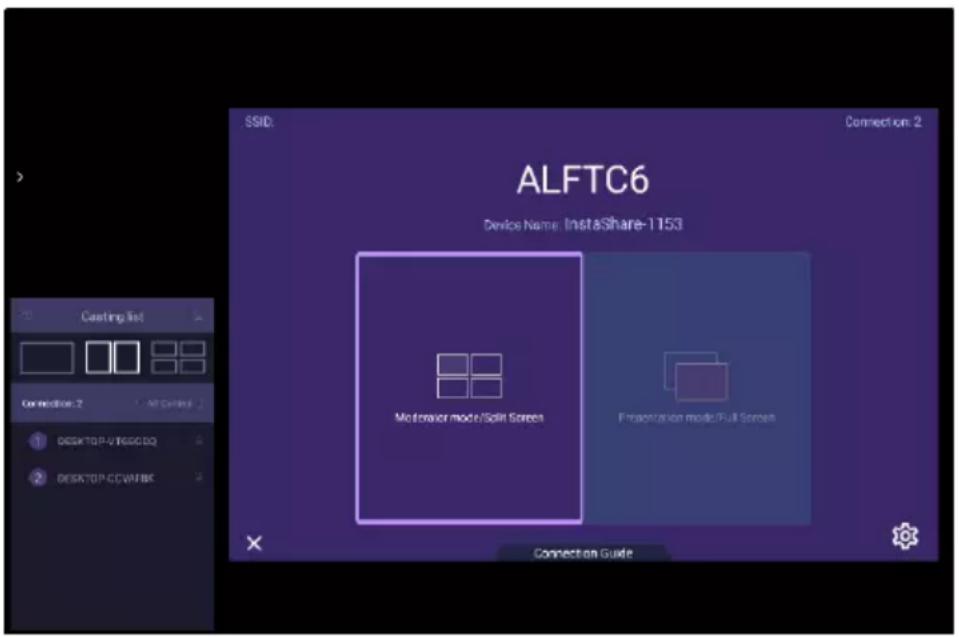 ALFTC6 Device Name: InstaShare-1153 Coating list Connection 2 1 DESKTOP-V/SSGID.OQ 2 DESKTOP-CCVAFBS SSID: Connection 2 Motorized mode/Split Screen Presentation mode/Pull Screen Connection Guide