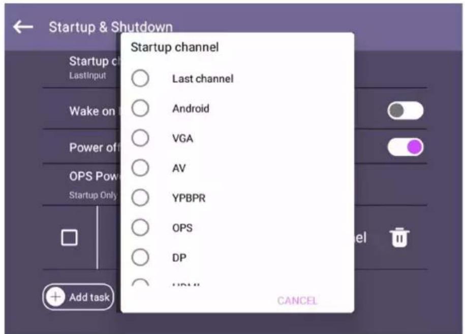 Startup & Shutdown Startup channel Last channel Android VGA AV YPBPR OPS DP ADD Add task CANCEL