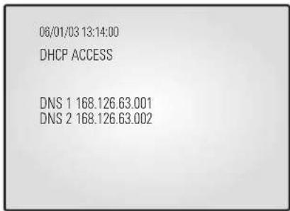 08/01/03 13:14:00 DHCP ACCESS DNS 1 168.126.63.001 DNS 2 168.126.63.002
