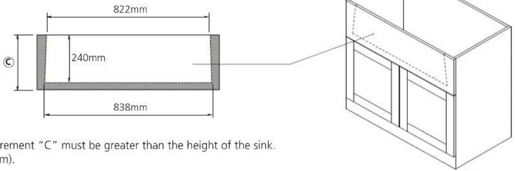 822mm 240mm 838mm C rement "C" must be greater than the height of the sink. (m).