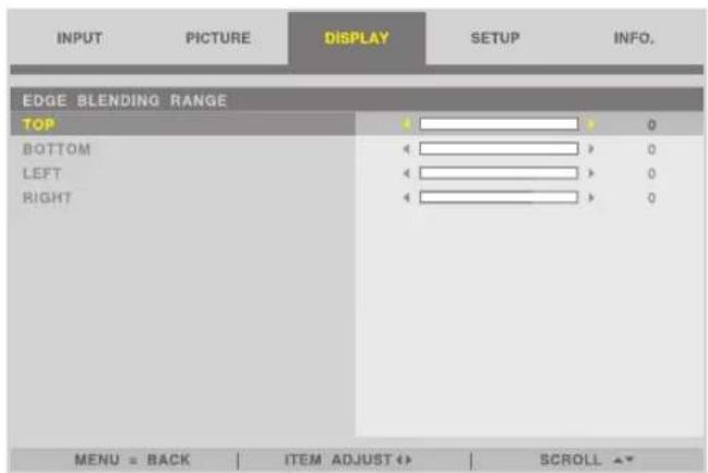 INPUT PICTURE DISPLAY SETUP INFO. EDGE BLENDING RANGE TOP 0 BOTTOM 0 LEFT 0 RIGHT 0 MENU = BACK | ITEM ADJUST <> | SCROLL ▲▼