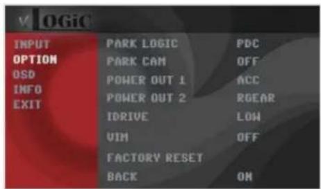 V OGIC INPUT OPTION OSO INFO EXIT PARK LOGIC PARK CAM POWER OUT 1 POWER OUT 2 IDRIVE VIM FACTORY RESET BACK PDC OFF ACC ROEAR LOW OFF ON