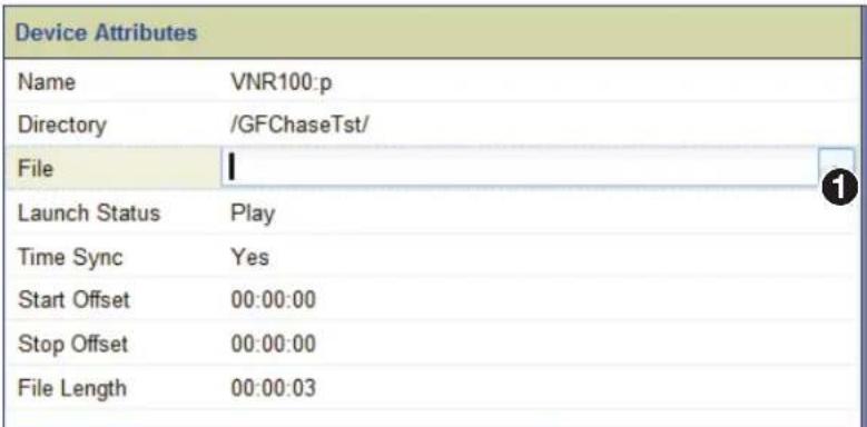 Device Attributes Name VNR100:p Directory /GFChaseTst/ File Launch Status Play Time Sync Yes Start Offset 00:00:00 Stop Offset 00:00:00 File Length 00:00:03