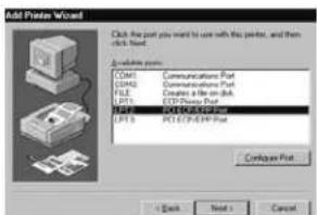 Add Printer Wizard Click the print you want to use with the printer, and then click Next. Available ports COM1 Communications Port COM2 Communications Port FLL1 Creates a file on disk LPT1 ECD Panels Port MCP1 MCP2 LPT3 PCT/CR/EMP Port Configure Port < Back Next > Cancel