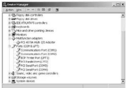 Device Manager Action Growth Fippy disk controllers Fippy disk drives IDE ATA/ATAPI controllers Keyboards Mice and other porting devices Monitors MultiFunction adapters PCI 4079A Multi (IO Adapter Ports (COM & LPT) Communications Port (COM1) Communications Port (COM2) ECP Printer Port (LPT1) PCI Parallel Port (3.2T2) PCI SealPort (COM3) PCI SealPort (COM4) Sound, video and game controllers Storage volumes System devices