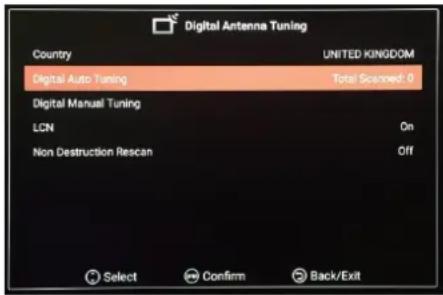 Digital Antenna Tuning Country UNITED KINGDOM Digital Auto Tuning Total Scipped: 0 Digital Manual Tuning LCN On Non Destruction Rescan Off Select Confirm Back/Exit
