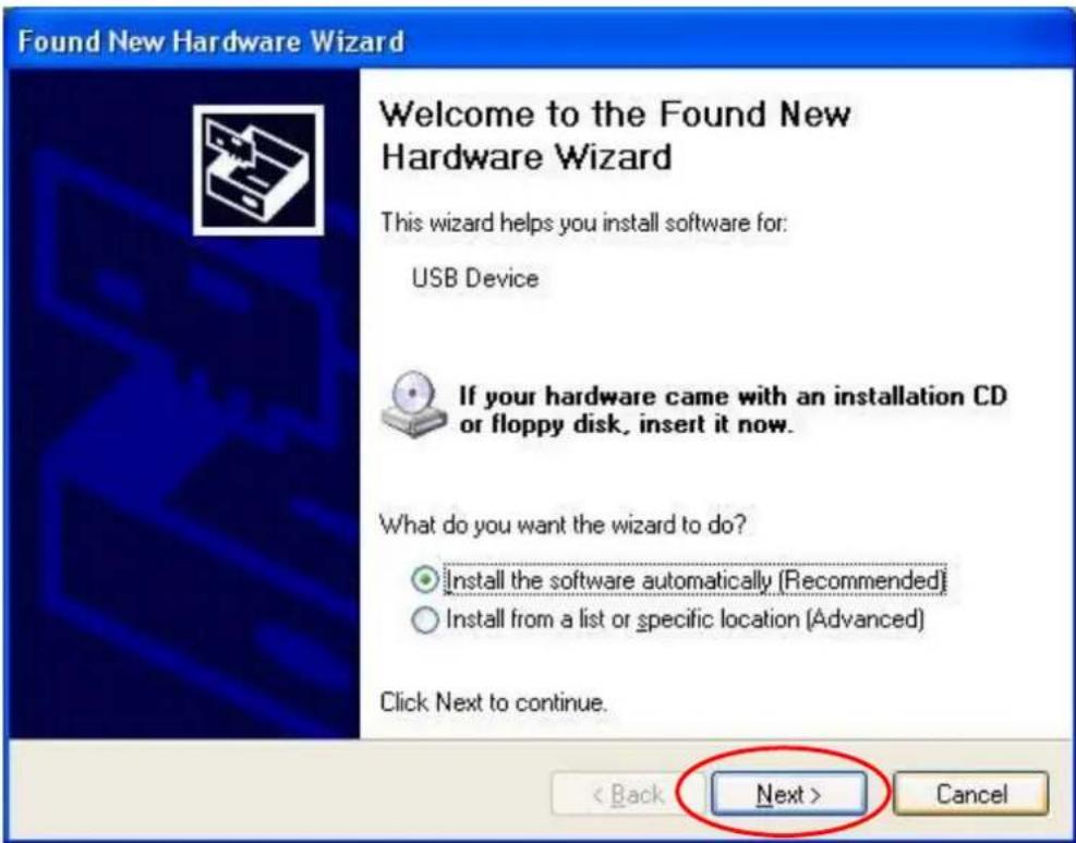 Found New Hardware Wizard Welcome to the Found New Hardware Wizard This wizard helps you install software for: USB Device If your hardware came with an installation CD or floppy disk, insert it now. What do you want the wizard to do? Install the software automatically (Recommended) Install from a list or specific location (Advanced) Click Next to continue. < Back Next > Cancel