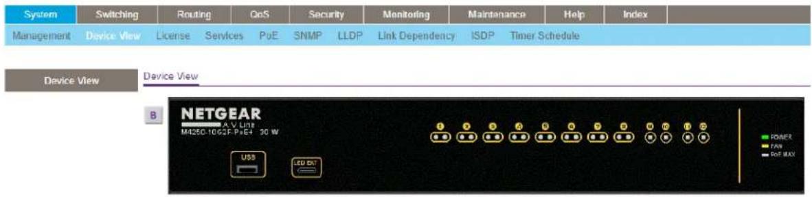 System Switching Routing QoS Security Monitoring Maintenance Help Index Management Device View License Services PoE SNMP LLDP Link Dependency ISDP Timer Schedule Device View Device View B NETGEAR A.V. Line M425C-10 62F PoE+ 30 W US$ LED CAT POWER FAN PoE MAX