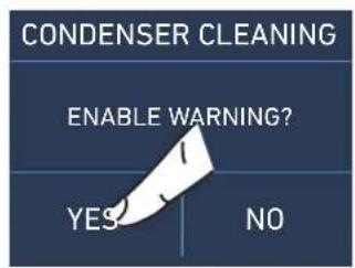 CONDENSER CLEANING ENABLE WARNING? YES NO