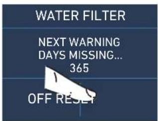 WATER FILTER NEXT WARNING DAYS MISSING... 365 OFF RESET