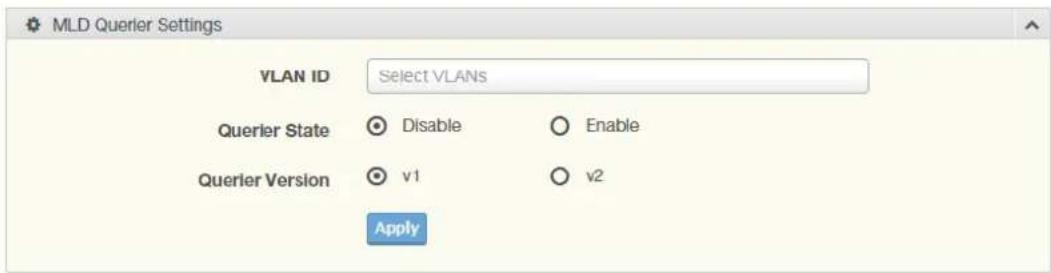 MLD Querier Settings VLAN ID Select VLANs Querier State Disable Enable Querier Version v1 v2 Apply
