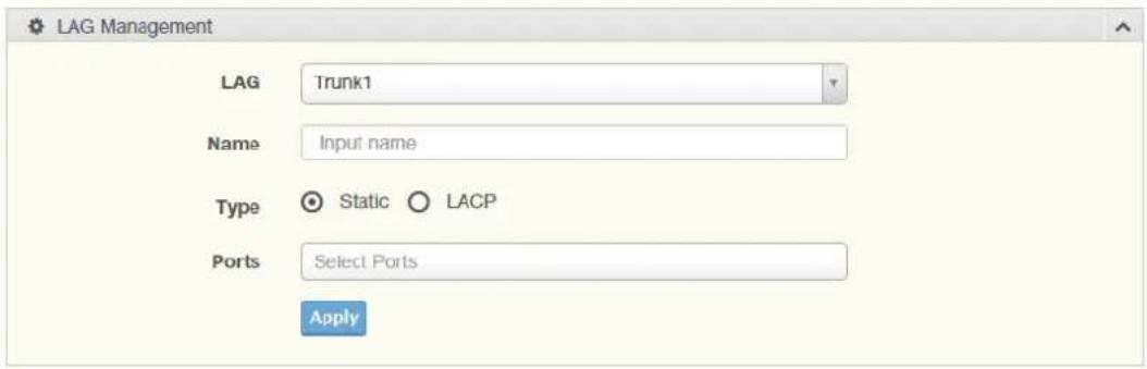 LAG Management LAG Trunk1 Name Input name Type Static LACP Ports Select Ports Apply