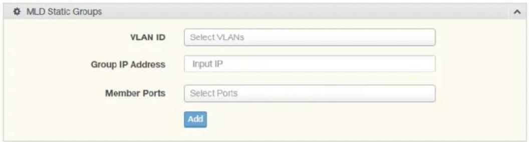 MLD Static Groups VLAN ID Select VLANs Group IP Address Input IP Member Ports Select Ports Add