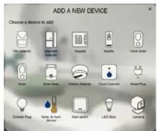ADD A NEW DEVICE Choose a device to add PM Detector Analog/Amplifier Detector Analog/Amplifier Analog/Amplifier Vapor Screen Green Solar Green Service Detector Fixed Detector Smart Plug Driver Plug Temp & Hour Sensor Rise switch LED Bulb Camera