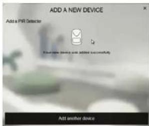 ADD A NEW DEVICE Add a PIR Detector Show new device and adder successfully Add another device